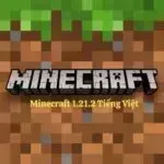 Tải Minecraft 1.21.2 Tiếng Việt Cho Android Miễn Phí Mới Nhất