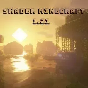 Tải Shader Minecraft 1.21 Mới Nhất 2025